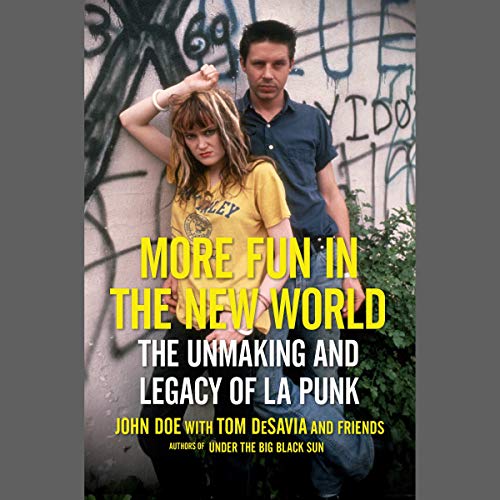‘More Fun In the New World:’ The Unmaking and Legacy of LA Punk